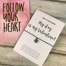 Load image into Gallery viewer, My Dog Is My Valentine Wish Bracelet-7-The Persnickety Co