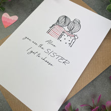 Load image into Gallery viewer, You Are The Sister I Got To Choose Personalised Card