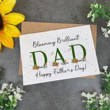 Load image into Gallery viewer, Blooming Brilliant Dad - Plantable Father's Day Card