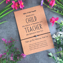 Load image into Gallery viewer, Behind Every Child Who Believes In Themselves Is A Teacher Who Believed In Them First-The Persnickety Co