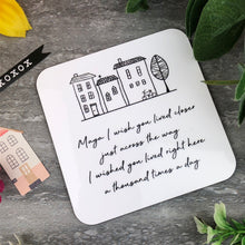 Load image into Gallery viewer, Personalised I Wish You Lived Closer Coaster