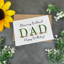 Load image into Gallery viewer, Blooming Brilliant Dad - Plantable Birthday Card