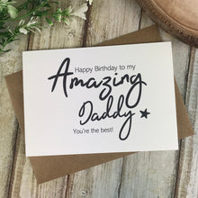 Load image into Gallery viewer, Happy Birthday To My Amazing Daddy Card-3-The Persnickety Co