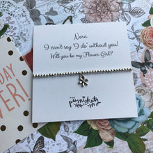 Load image into Gallery viewer, Beaded Charm Bracelet - I Can't Say 'I Do' Without You! Will You Be My Flower Girl?-7-The Persnickety Co