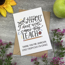 Load image into Gallery viewer, Personalised 'Real Hero's Don't Wear Capes, They Teach' Thank You Card