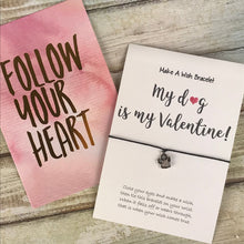 Load image into Gallery viewer, My Dog Is My Valentine Wish Bracelet-2-The Persnickety Co