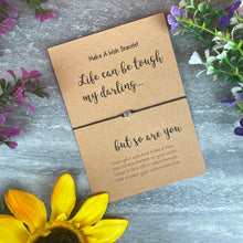 Load image into Gallery viewer, Life Can Be Tough Wish Bracelet
