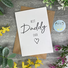 Load image into Gallery viewer, Best Daddy Ever Father's Day Card