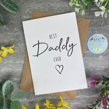 Load image into Gallery viewer, Best Daddy Ever Father's Day Card