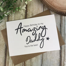 Load image into Gallery viewer, Happy Birthday To My Amazing Daddy Card-8-The Persnickety Co