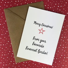 Load image into Gallery viewer, Merry Christmas From Your Favourite Financial Burden!-4-The Persnickety Co