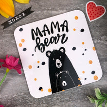 Load image into Gallery viewer, Cute Mama Bear Coaster