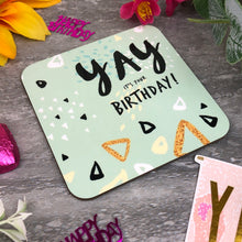 Load image into Gallery viewer, Yay It's Your Birthday Coaster