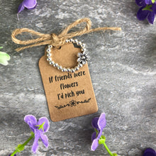 Load image into Gallery viewer, If Friends Were Flowers I'd Pick You Stretch Ring-7-The Persnickety Co