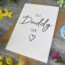 Load image into Gallery viewer, Best Daddy Ever Father's Day Card