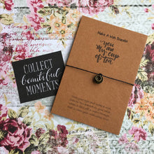 Load image into Gallery viewer, You Are My Cup Of Tea-The Persnickety Co