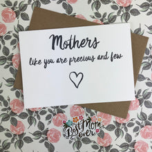 Load image into Gallery viewer, Mother's Day Card Mothers Like You Are Precious And Few-4-The Persnickety Co
