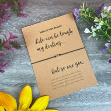 Load image into Gallery viewer, Life Can Be Tough Wish Bracelet