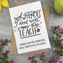 Load image into Gallery viewer, Personalised 'Real Hero's Don't Wear Capes, They Teach' Thank You Card-The Persnickety Co