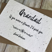 Load image into Gallery viewer, Grandad If You Were A Flower I'd Pick You - Personalised Plantable Seed Card-4-The Persnickety Co