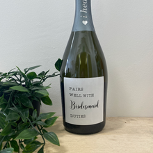 Load image into Gallery viewer, Pairs Well With Being A Bridesmaid Wine Label