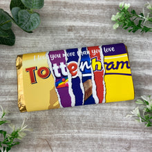Load image into Gallery viewer, Tottenham Hotspurs Chocolate Bar - I Love You More Than...
