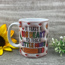 Load image into Gallery viewer, It Takes A Big Heart... Teacher Mug
