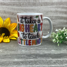 Load image into Gallery viewer, It Takes A Big Heart... Teacher Apple Mug
