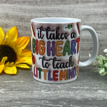 Load image into Gallery viewer, It Takes A Big Heart... Teacher Apple Mug
