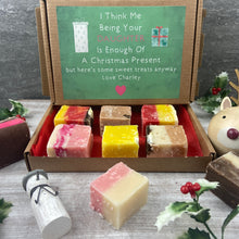 Load image into Gallery viewer, Being Your Daughter Is Enough Of A Christmas Gift Fudge Box
