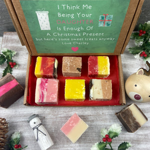 Being Your Daughter Is Enough Of A Christmas Gift Fudge Box