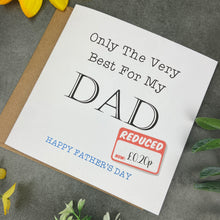 Load image into Gallery viewer, Only The Best for My Dad - Funny Card
