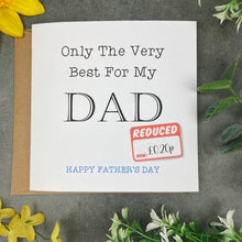 Load image into Gallery viewer, Only The Best for My Dad - Funny Card-The Persnickety Co
