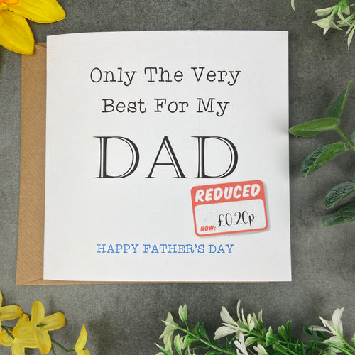 Only The Best for My Dad - Funny Card-The Persnickety Co