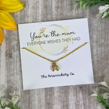 Load image into Gallery viewer, You&#39;re The Mum...  Birthstone Necklace
