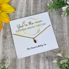 Load image into Gallery viewer, You&#39;re The Mum...  Birthstone Necklace

