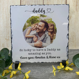 So Lucky To Have A Daddy... Photo Slate