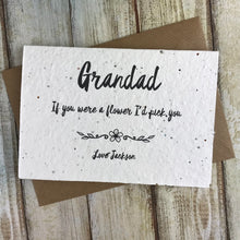 Load image into Gallery viewer, Grandad If You Were A Flower I&#39;d Pick You - Personalised Plantable Seed Card-5-The Persnickety Co
