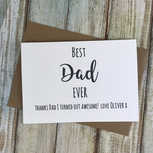 Best Dad Ever - Thanks Dad I Turned Out Awesome! Personalised Card-The Persnickety Co