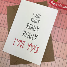 Load image into Gallery viewer, I Just Really Really Really Love You Card-6-The Persnickety Co
