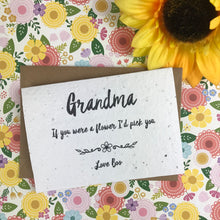 Load image into Gallery viewer, Plantable Wildflower Seed Card - Grandma If You Were A Flower I&#39;d Pick You-The Persnickety Co

