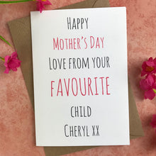 Load image into Gallery viewer, Happy Mother&#39;s Day From Your Favourite Child Card-6-The Persnickety Co
