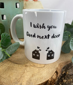 I Wish You Lived Next Door Mug-2-The Persnickety Co