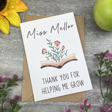 Load image into Gallery viewer, Personalised &#39;Thank You For Helping me Grow&#39; Teacher Card
