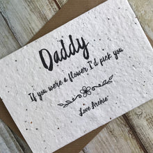 Load image into Gallery viewer, Personalised Daddy/Dad If You Were A Flower Plantable Seed Card-2-The Persnickety Co
