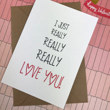Load image into Gallery viewer, I Just Really Really Really Love You Card-8-The Persnickety Co
