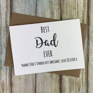Best Dad Ever - Thanks Dad I Turned Out Awesome! Personalised Card-5-The Persnickety Co