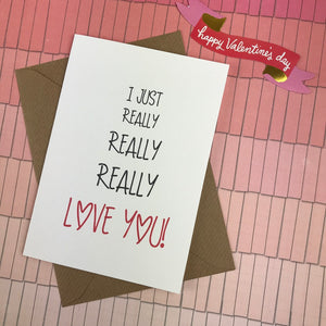 I Just Really Really Really Love You Card-2-The Persnickety Co