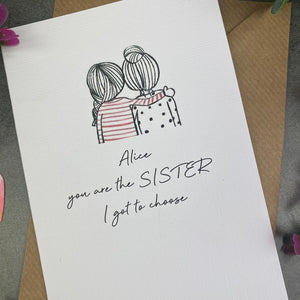 You Are The Sister I Got To Choose Personalised Card