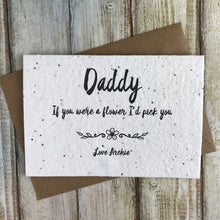 Load image into Gallery viewer, Personalised Daddy/Dad If You Were A Flower Plantable Seed Card-The Persnickety Co
